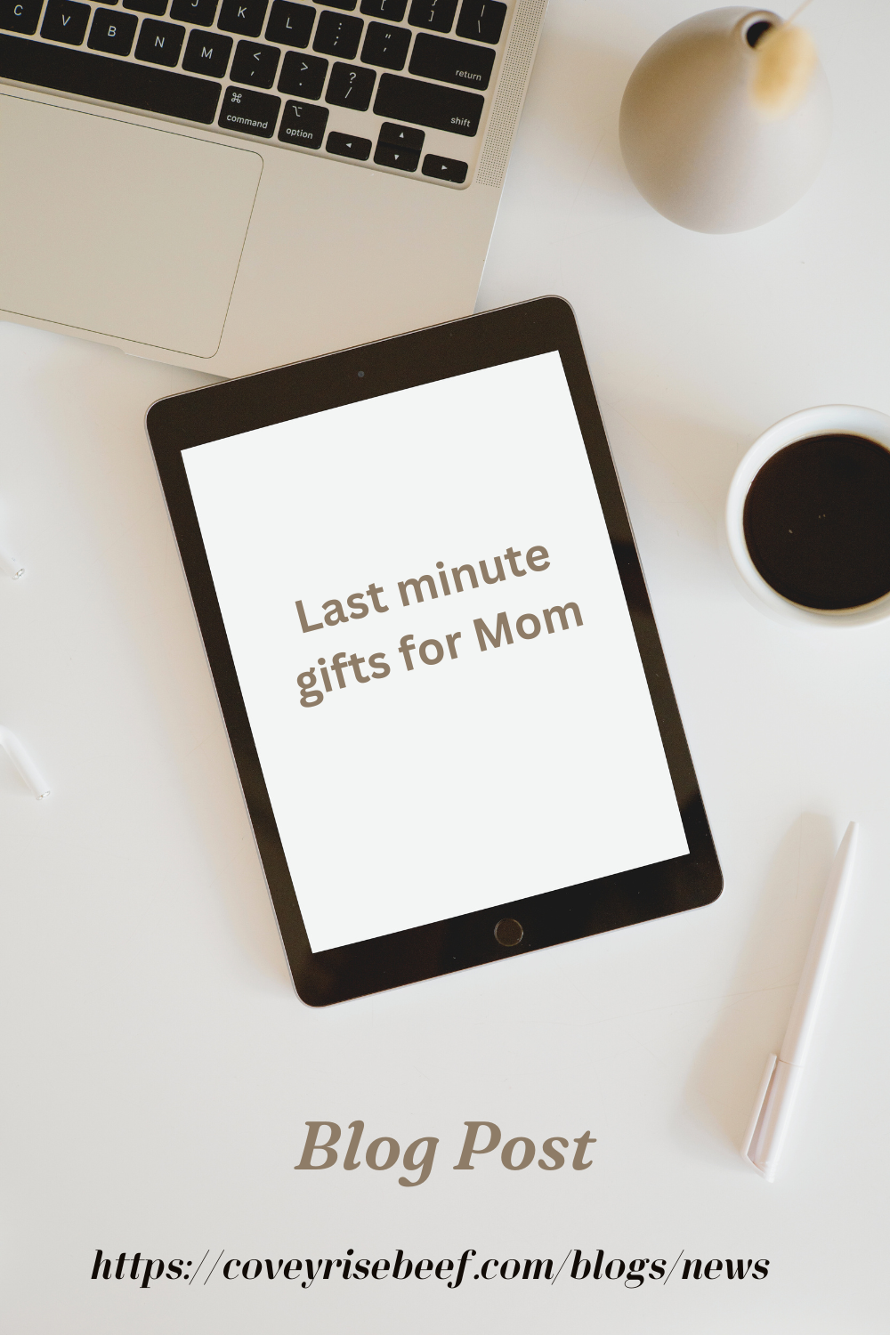 Last minute Mother's Day Gifts